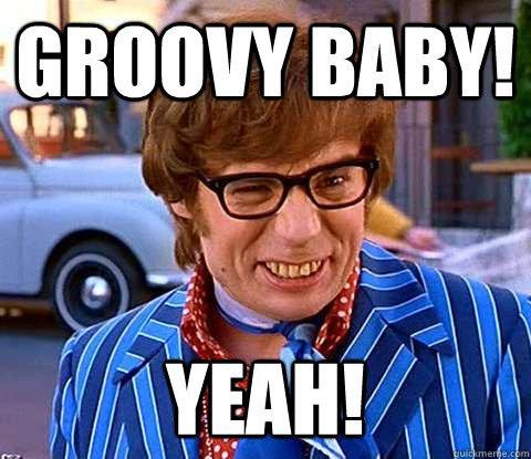 Groovy Baby Yeah.jpg