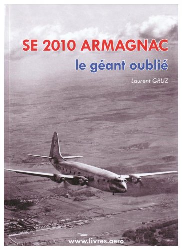 SE 2010 Armagnac, Le Géant oublié - www.livres.aero - Laurent Gruz.......jpg