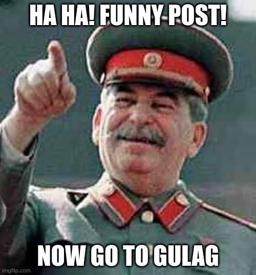 funnypostnowgotogulag.jpg