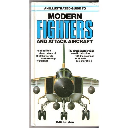 An Illustrated Guide to Modern Fighters and Attack Aircraft (ISBN 0 7018 1440 3) By Bill Gunston.jpg