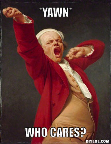 yawn-who-cares-meme-generator-yawn-who-cares-aa9438.jpg