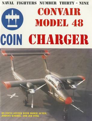 Naval-Fighters-Number-Thirty-Nine-Convair-Model-48-Charger-Coin-Aircraft-Steve-Ginter-Howie-9780942612394.jpg