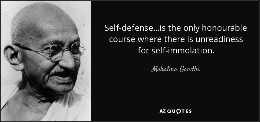 quote-self-defense-is-the-only-honourable-course-where-there-is-unreadiness-for-self-immolation-mahatma-gandhi-84-63-83.jpg