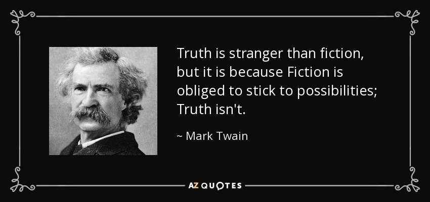 quote-truth-is-stranger-than-fiction-but-it-is-because-fiction-is-obliged-to-stick-to-possibilities-mark-twain-29-86-06.jpg
