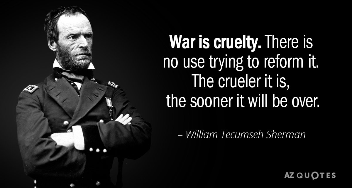 Quotation-William-Tecumseh-Sherman-War-is-cruelty-There-is-no-use-trying-to-reform-27-1-0116.jpg